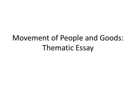 Movement of People and Goods: Thematic Essay