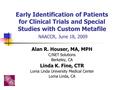 Early Identification of Patients for Clinical Trials and Special Studies with Custom Metafile NAACCR, June 18, 2009 Alan R. Houser, MA, MPH C/NET Solutions.