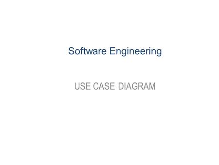 Software Engineering USE CASE 	DIAGRAM.