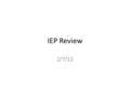 IEP Review 2/7/12. LEARNING TARGET 1.I will be able to write a goal with the ABCDE format 2.I will be able to understand the difference between specially.