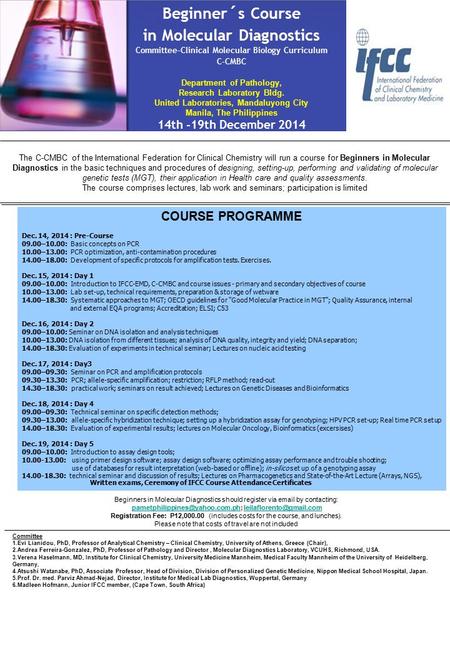 Beginner´s Course in Molecular Diagnostics Committee-Clinical Molecular Biology Curriculum C-CMBC Department of Pathology, Research Laboratory Bldg. United.