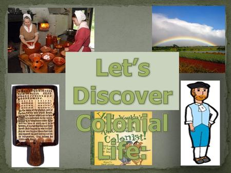 Let’s Discover Colonial Life: