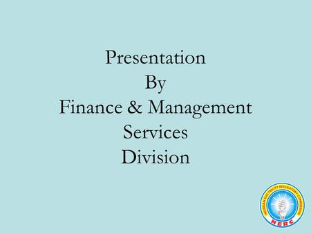 Presentation By Finance & Management Services Division.