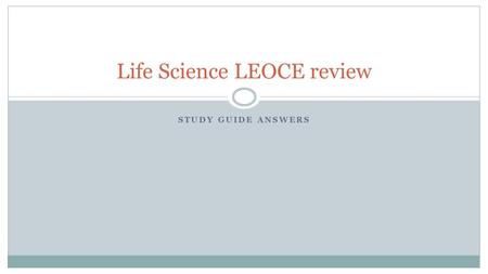 STUDY GUIDE ANSWERS Life Science LEOCE review. NOS Key terms.