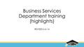 Business Services Department training (highlights) REVISED 6-6-16.