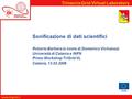 FESR www.trigrid.it Trinacria Grid Virtual Laboratory Sonificazione di dati scientifici Roberto Barbera (a nome di Domenico Vicinanza) Università di Catania.