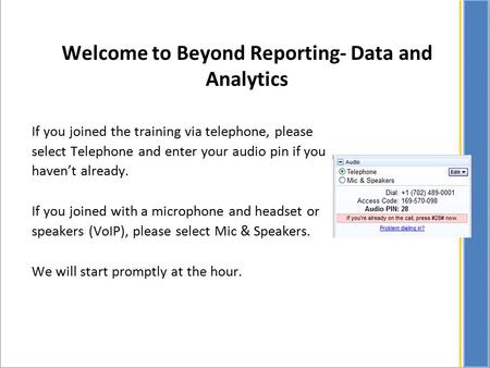 If you joined the training via telephone, please select Telephone and enter your audio pin if you haven’t already. If you joined with a microphone and.