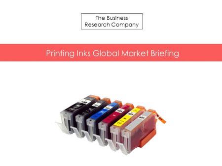 The Business Research Company Printing Inks Global Market Briefing.