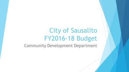 City of Sausalito FY2016-18 Budget Community Development Department.