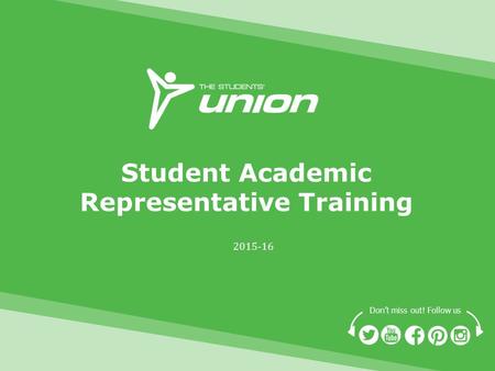 Don’t miss out! Follow us Student Academic Representative Training 2015-16.