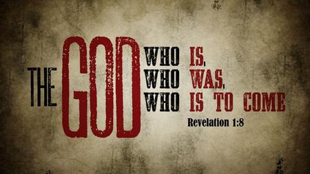 Revelation 1:8. For this you know, that no fornicator, unclean person, nor covetous man, who is an idolater, has any inheritance in the kingdom of Christ.