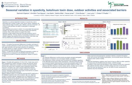 RESULTS Study 2 – Results Seasonal variation in spasticity, botulinum toxin dose, outdoor activities and associated barriers Sachindri Wijekoon 1, Kim-Mihn.