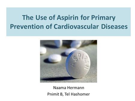 The Use of Aspirin for Primary Prevention of Cardiovascular Diseases