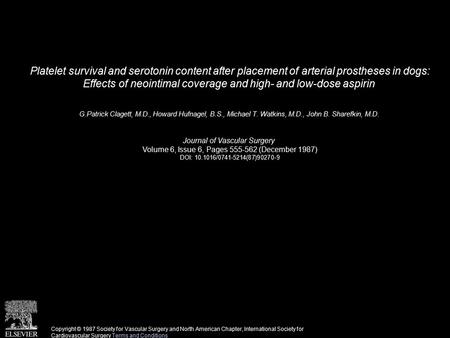 Platelet survival and serotonin content after placement of arterial prostheses in dogs: Effects of neointimal coverage and high- and low-dose aspirin G.Patrick.