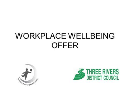 WORKPLACE WELLBEING OFFER. Workplace Wellbeing Offer 50 organisations currently participating across Hertfordshire 500 employees trained in Mental Health.