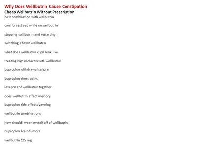 Why Does Wellbutrin Cause Constipation Cheap Wellbutrin Without Prescription best combination with wellbutrin can i breastfeed while on wellbutrin stopping.