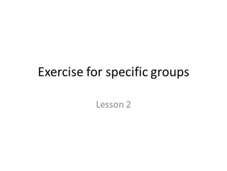 Exercise for specific groups Lesson 2. Recapitulation To get your minds thinking back to lessons, complete the crossword which looks at points from last.