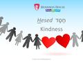 Hesed חֶסֶד Kindness (c) Behrman House/Babaganewz.