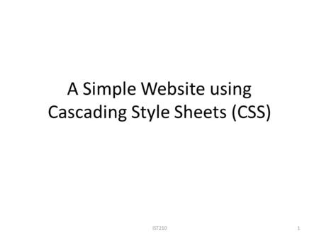 A Simple Website using Cascading Style Sheets (CSS) IST2101.