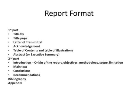 Report Format 1st part Title fly Title page Letter of Transmittal