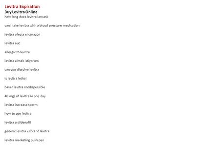 Levitra Expiration Buy Levitra Online how long does levitra last ask can i take levitra with a blood pressure medication levitra afecta el corazon levitra.