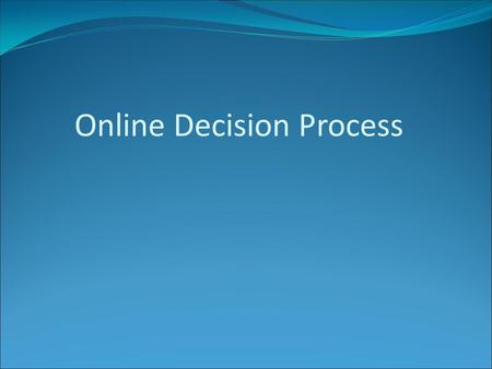 Online Decision Process