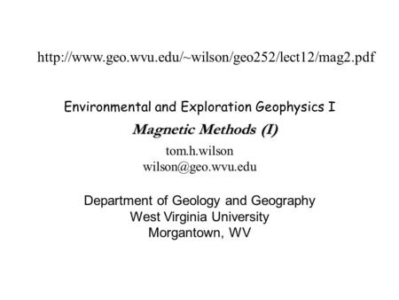 Environmental and Exploration Geophysics I tom.h.wilson Department of Geology and Geography West Virginia University Morgantown, WV.