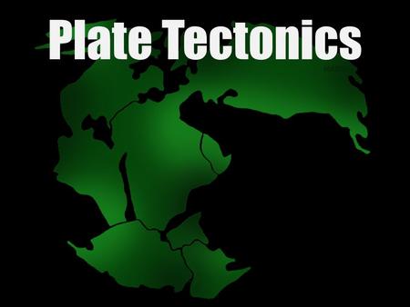 Plate Tectonics. The Plate Tectonic Theory Earth’s lithosphere is broken into pieces called plates, and their movement creates major changes in Earth’s.