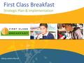 First Class Breakfast Strategic Plan & Implementation 1.