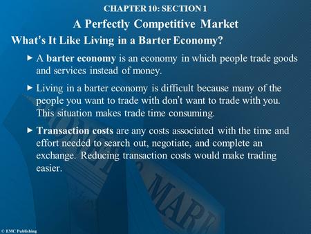 CHAPTER 10: SECTION 1 A Perfectly Competitive Market