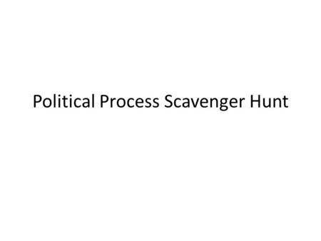 Political Process Scavenger Hunt. Function of Political Parties Insert a Picture that is a representation of one of the four functions of political parties.