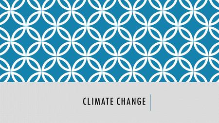 CLIMATE CHANGE. CLIMATE VS. WEATHER ClimateWeather Short TermLong Term Limited AreaWide Area Changes RapidlySeasonal Changes Difficult to PredictMeasured.