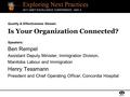 Quality & Effectiveness Stream: Is Your Organization Connected? Speakers: Ben Rempel Assistant Deputy Minister, Immigration Division, Manitoba Labour and.