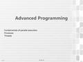 V 1.0 OE-NIK HP 1 Advanced Programming Fundamentals of parallel execution Processes Threads.