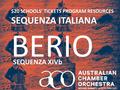 BERIO $20 SCHOOLS’ TICKETS PROGRAM RESOURCES SEQUENZA ITALIANA SEQUENZA XIVb.