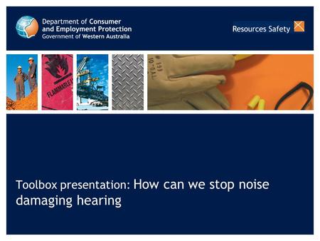 Toolbox presentation: How can we stop noise damaging hearing.