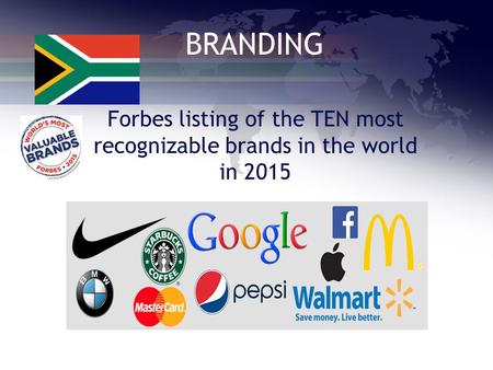 BRANDING Forbes listing of the TEN most recognizable brands in the world in 2015.