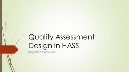 Quality Assessment Design in HASS Using SOLO Framework.