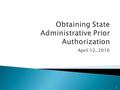 April 12, 2016 1.  Prepare for contract conversion to avoid interruptions in care to consumers and payment to providers  To educate providers on the.