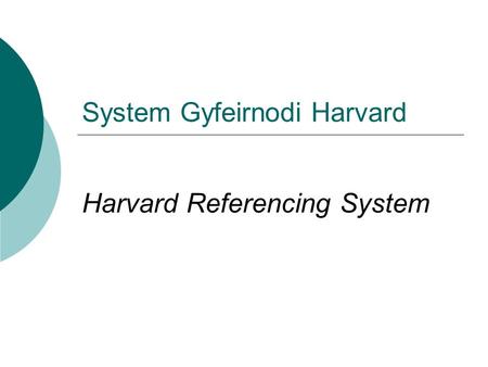 System Gyfeirnodi Harvard Harvard Referencing System.