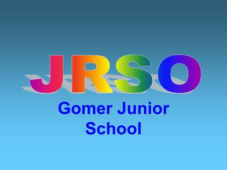 Gomer Junior School. Who are our JRSO’s? Hannah Baird (Year 6) Zak Ware (Year 6) Sophie King (Year 6) Dylan Nelson (Year 6) Lola Burns (Year 5) Alana.