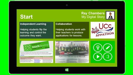 Ray Chambers My Digital Story Independent Learning Helping students flip the learning and control the outcome they want. Start Collaboration Helping students.