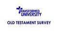 OLD TESTAMENT SURVEY. OLD TESTAMENT SURVEY The Minor Prophets: Part 2.