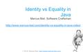  2016, Marcus Biel,  Marcus Biel, Software Craftsman Identity vs Equality in Java