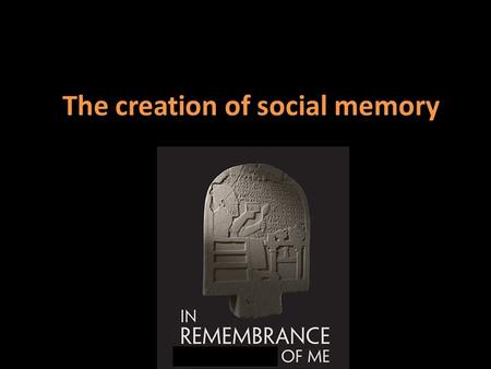 The creation of social memory. > Social memory is a concept used by historians and others to explore the connection between social identity and historical.