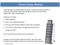 Forces Cause Motion A few days ago you learned about net force. Today we will discuss net force more and you will learn about the findings of a really.