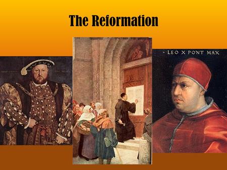 The Reformation. Causes of the Reformation Social: Humanism and the Printing Press led to a questioning of the Church. Political: Monarch challenged the.