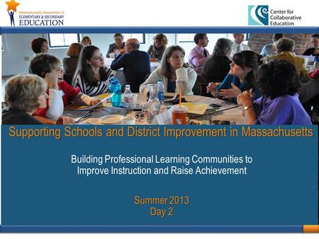 LW Version 1.0 August 2009 1 Supporting Schools and District Improvement in Massachusetts Building Professional Learning Communities to Improve Instruction.