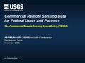 U.S. Department of the Interior U.S. Geological Survey Commercial Remote Sensing Data for Federal Users and Partners The Commercial Remote Sensing Space.