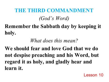 Remember the Sabbath day by keeping it holy. What does this mean?